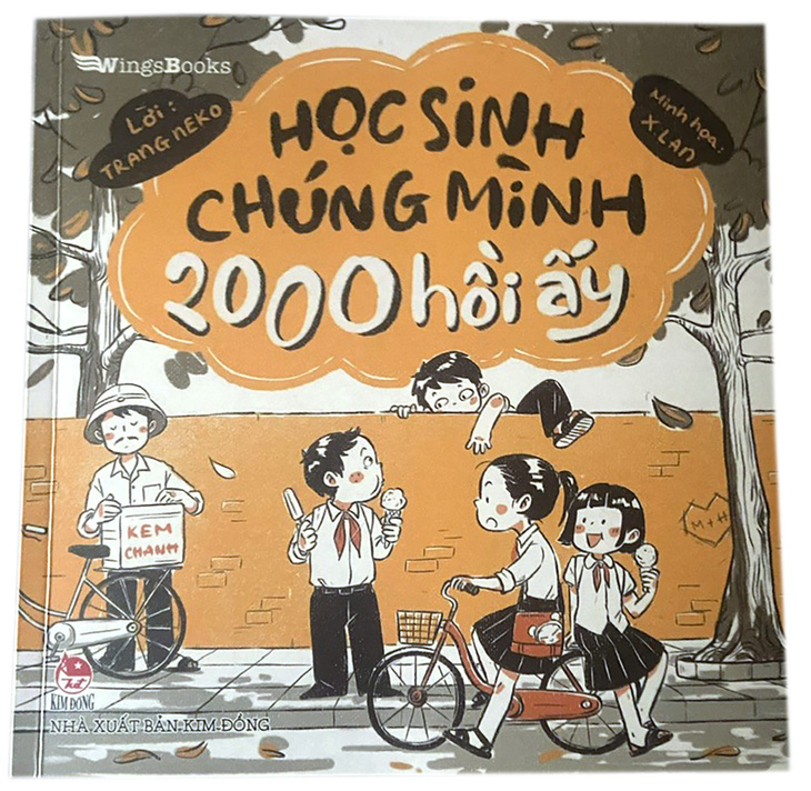 Học sinh chúng mình 2000 hồi ấy - sách do Wings Books, thương hiệu sách trẻ của NXB Kim Đồng, phát hành - Ảnh: T.ĐIỂU