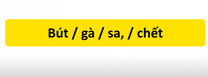 Thử tài tiếng Việt: Sắp xếp các từ sau thành câu có nghĩa (P30)- Ảnh 3.