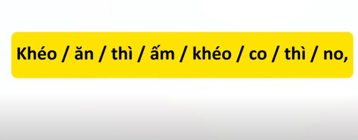 Thử tài tiếng Việt: Sắp xếp các từ sau thành câu có nghĩa (P35)- Ảnh 3.