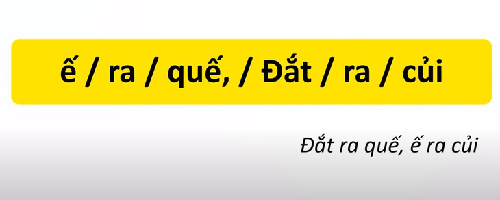 Thử tài tiếng Việt: Sắp xếp các từ sau thành câu có nghĩa (P41)- Ảnh 2.