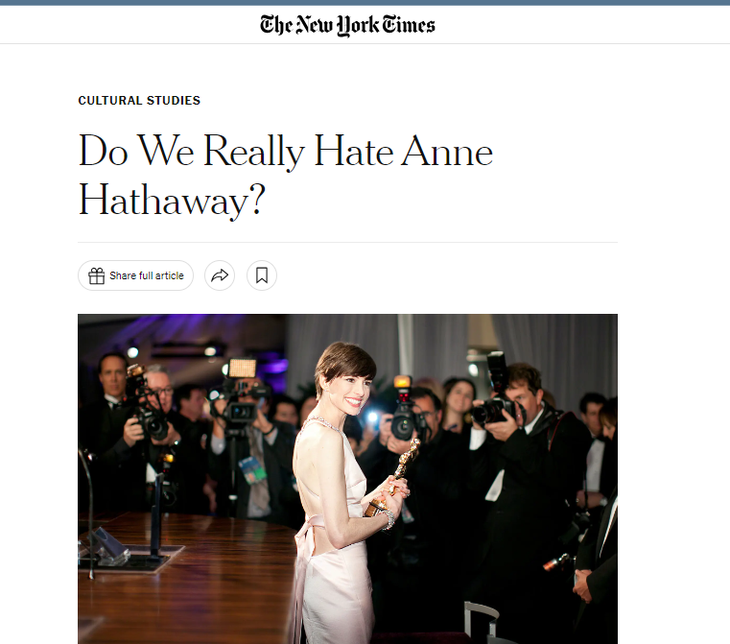Nhiều tờ báo, tạp chí lớn trên thế giới đã có nhiều bài phân tích xã hội về lý do tại sao người ta ghét Anne Hathaway, dù cô này chưa từng vướng xì căng đan gì - Ảnh: The New York Times