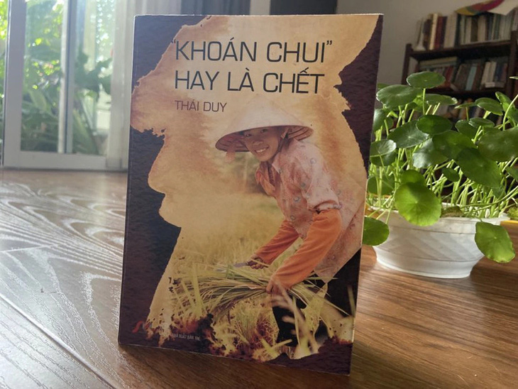 Tác phẩm 'Khoán chui hay là chết' của nhà báo Thái Duy - Ảnh: T.ĐIỂU