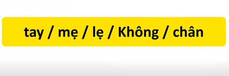 Thử tài tiếng Việt: Sắp xếp các từ sau thành câu có nghĩa (P53)- Ảnh 1.