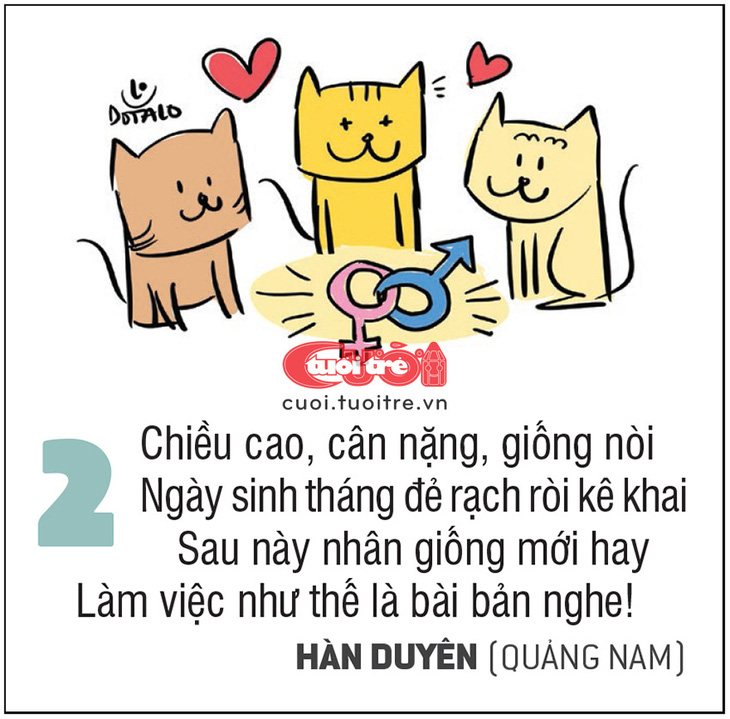 Chiều cao, cân nặng, giống nòi / Ngày sinh tháng đẻ rạch ròi kê khai / Sau này nhân giống mới hay / Làm việc như thế là bài bản nghe! HÀN DUYÊN (QUẢNG NAM)