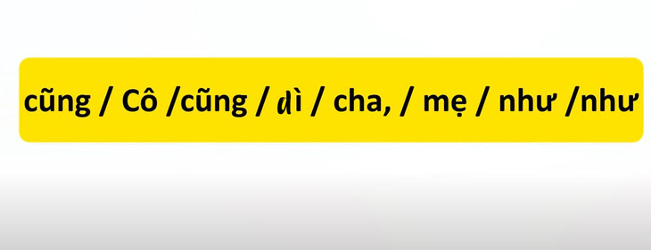 Thử tài tiếng Việt: Sắp xếp các từ sau thành câu có nghĩa (P79)- Ảnh 1.