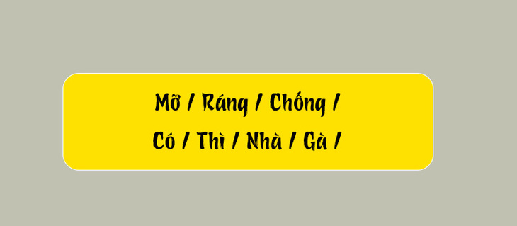 Thử tài tiếng Việt: Sắp xếp các từ sau thành câu có nghĩa (P90)- Ảnh 3.