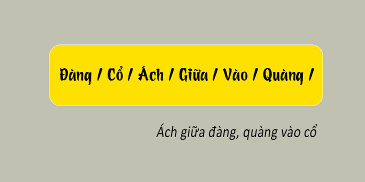 Thử tài tiếng Việt: Sắp xếp các từ sau thành câu có nghĩa (P91)- Ảnh 2.