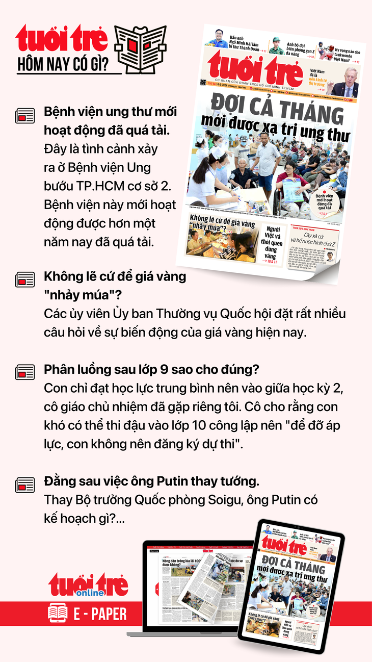 Tin tức chính trên Tuổi Trẻ nhật báo hôm nay 14-5. Để đọc Tuổi Trẻ báo in phiên bản E-paper, mời bạn đăng ký Tuổi Trẻ Sao TẠI ĐÂY