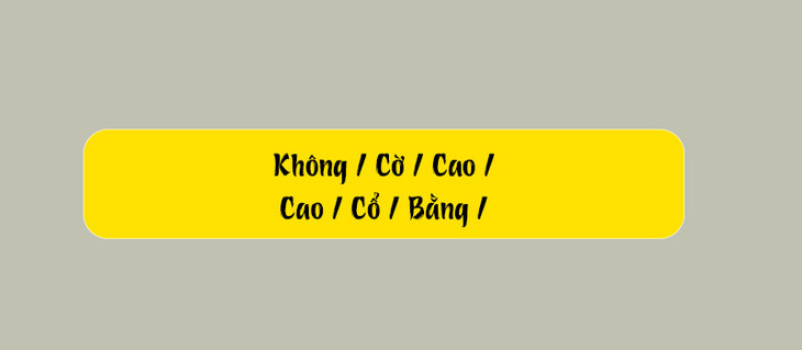 Thử tài tiếng Việt: Sắp xếp các từ sau thành câu có nghĩa (P101)- Ảnh 1.