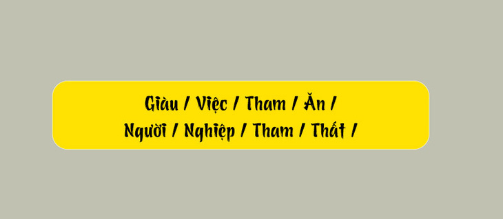 Thử tài tiếng Việt: Sắp xếp các từ sau thành câu có nghĩa (P101)- Ảnh 3.