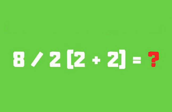 Phép toán 8 : 2 (2 + 2) = 1 hay 16?- Ảnh 1.