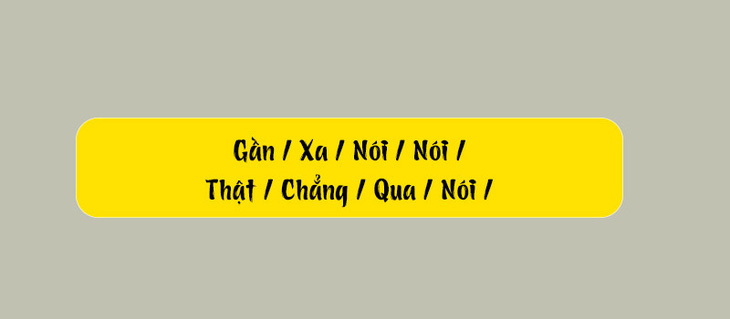 Thử tài tiếng Việt: Sắp xếp các từ sau thành câu có nghĩa (P105)- Ảnh 3.