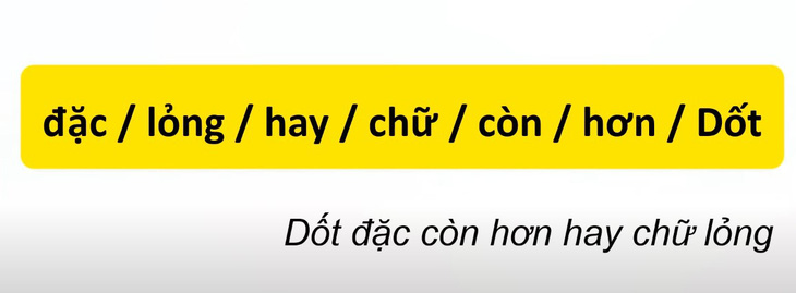 Thử tài tiếng Việt: Sắp xếp các từ sau thành câu có nghĩa (P83)- Ảnh 2.