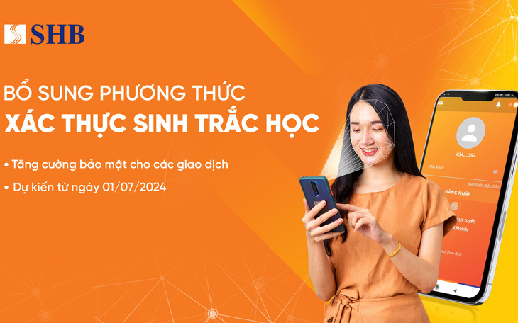 SHB khuyến nghị khách hàng sớm bổ sung thông tin sinh trắc học - Ảnh 1.