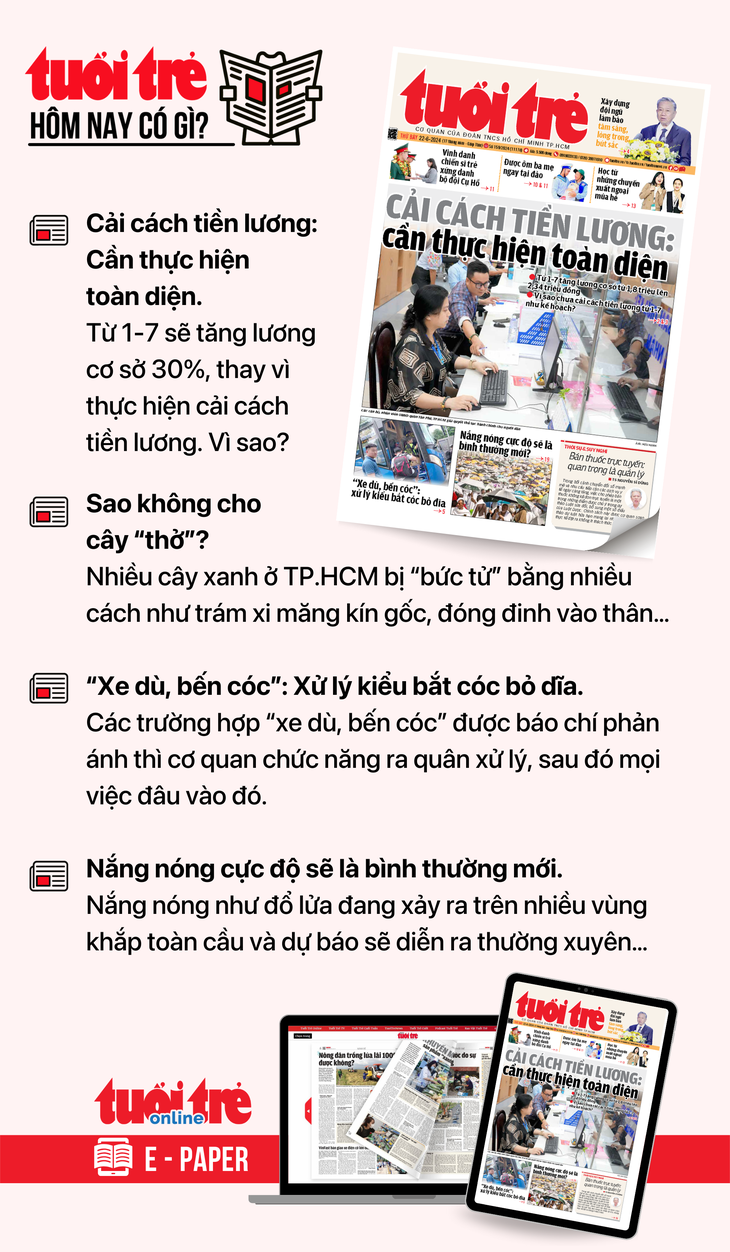 Tin tức chính trên Tuổi Trẻ nhật báo hôm nay 22-6. Để đọc Tuổi Trẻ báo in phiên bản E-paper, mời bạn đăng ký Tuổi Trẻ Sao TẠI ĐÂY