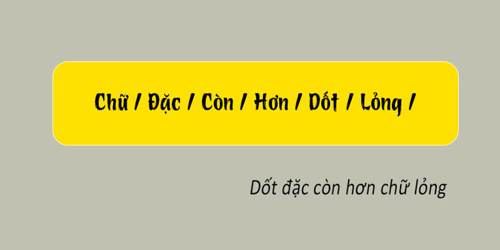 Thử tài tiếng Việt: Sắp xếp các từ sau thành câu có nghĩa (P110)- Ảnh 4.