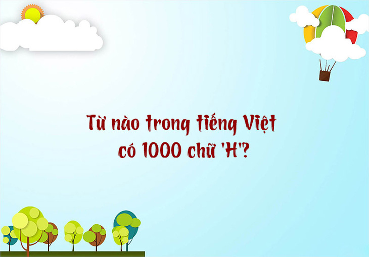 Từ nào trong tiếng Việt có 12 chữ 'M'?- Ảnh 5.