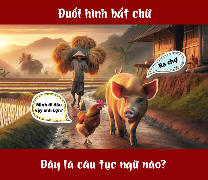 IQ cao có đoán được đây là câu tục ngữ, thành ngữ gì? (P115) - Ảnh 1.