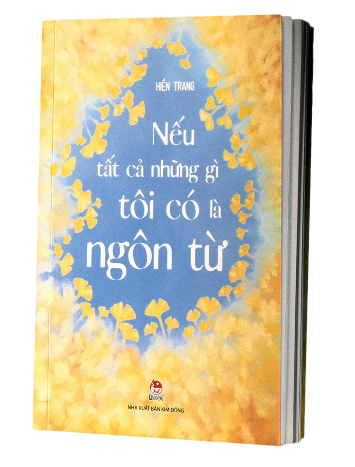 Nếu tất cả những gì tôi có là ngôn từ - Ảnh 1.