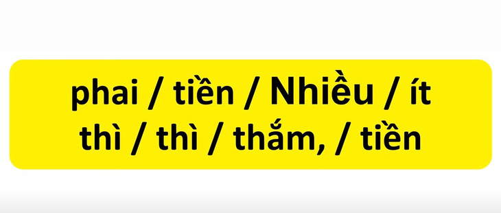 Thử tài tiếng Việt: Sắp xếp các từ sau thành câu có nghĩa (P129) - Ảnh 2.