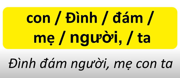 Thử tài tiếng Việt: Sắp xếp các từ sau thành câu có nghĩa (P131) - Ảnh 1.