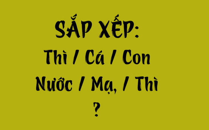 Thử tài tiếng Việt: Sắp xếp các từ sau thành câu có nghĩa (P140) - Ảnh 6.