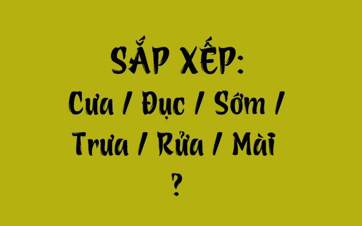 Thử tài tiếng Việt: Sắp xếp các từ sau thành câu có nghĩa (P122) - Ảnh 5.