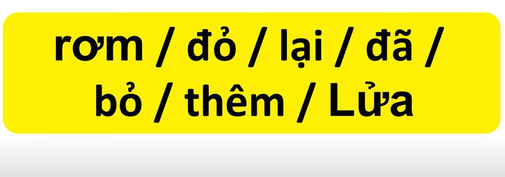 Thử tài tiếng Việt: Sắp xếp các từ sau thành câu có nghĩa (P124) - Ảnh 2.