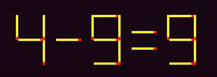 Thử tài IQ: Di chuyển haique diêm để 4-9=9 thành phép tính đúng - Ảnh 1.