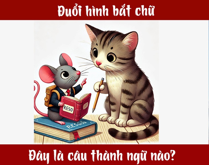 Câu thành ngữ gì liên quan đến mèo và chuột - Ảnh 1.