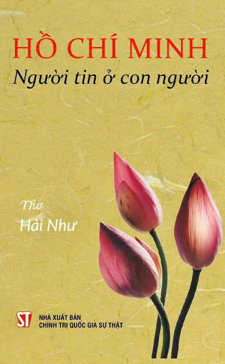 Nhà thơ Hải Như: Hồ Chí Minh, Người tin ở con người - Ảnh 2.