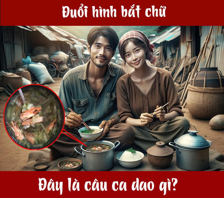 Câu ca dao đơn giản này là gì? - Ảnh 1.