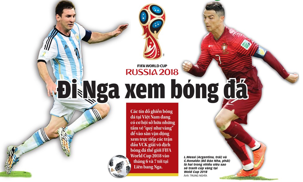 Đi Nga xem World Cup 2018 - Ảnh 1. Đi Nga xem World Cup 2018 - Ảnh 1.