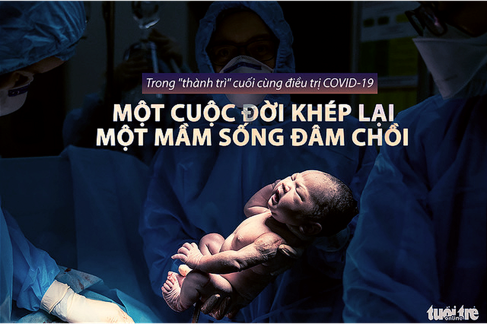 Phía trong thành trì cuối cùng điều trị COVID-19: Một cuộc đời khép lại, một mầm sống đâm chồi - Ảnh 1.