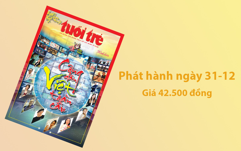 Mời bạn đón đọc giai phẩm Tuổi Trẻ Tết Quý Mão 2023 - Ảnh 8.