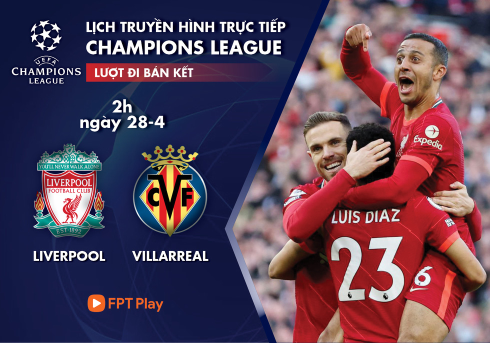 Lịch trực tiếp bán kết Champions League: Liverpool - Villarreal - Ảnh 1.