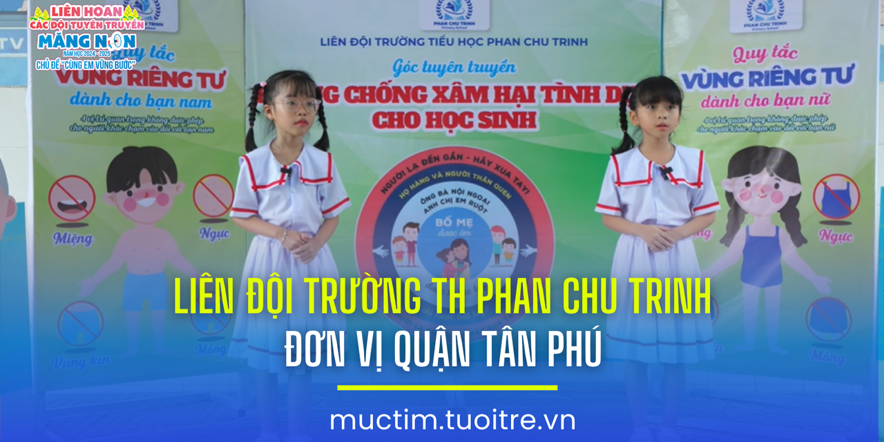 Liên hoan các đội tuyên truyền măng non: Liên đội Trường TH Phan Chu Trinh (Tân Phú)