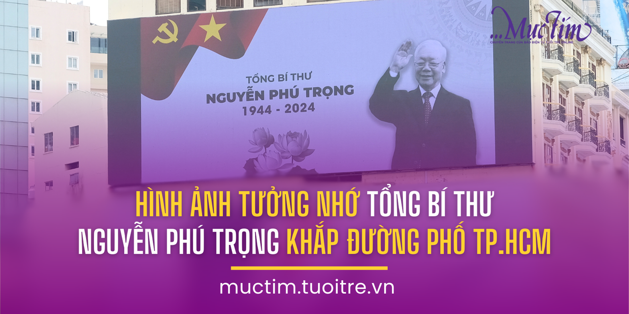 Hình ảnh tưởng nhớ Tổng Bí thư Nguyễn Phú Trọng khắp đường phố TP.HCM