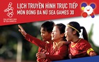 Lịch thi đấu bán kết bóng đá nữ SEA Games: Việt Nam - Philippines