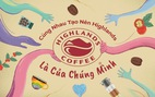 Highlands Coffee chuyển mình với thông điệp mới hướng về cộng đồng