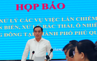 Chủ tịch UBND TP Phú Quốc: Chúng tôi không buông lỏng quản lý