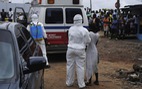 ​Mỹ: Dịch Ebola đang vượt khỏi tầm kiểm soát