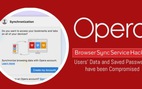 ​Opera bị tấn công, lộ mật khẩu người dùng