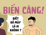 Biến căng: Mày biết bố mày là ai không?