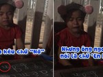 Bé gái ấm ức vì cô dạy chữ 'Nờ' nhưng ông ngoại lại nói là 'En Nờ'