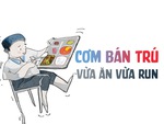 Cơm bán trú vừa ăn vừa... run