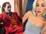 Ồ mai gớt, Lady Gaga đóng ‘Joker 2’!