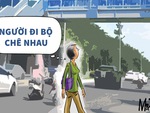 Người đi bộ 'chê nhau'