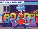 Graffiti: Mạo nhận đam mê, kệ bao người khổ