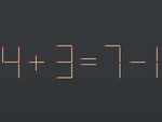 Thử tài IQ: Di chuyển một que diêm để 4+3=7-1 thành phép tính đúng